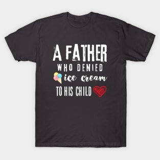 Father | Ice Cream | Fatherhood T-Shirt